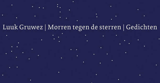 Morren tegen de sterren Luuk Gruwez gedichten