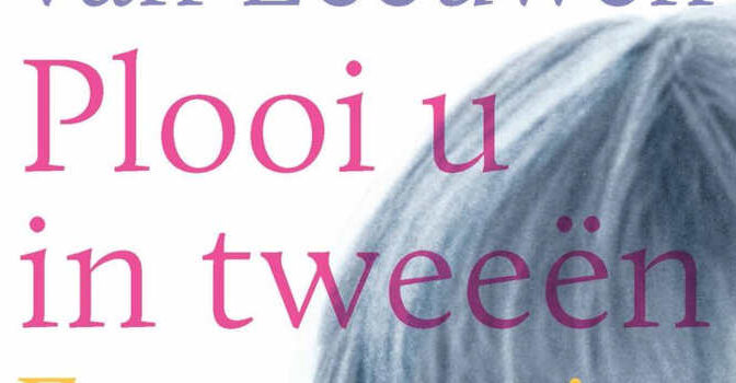 Joke van Leeuwen – Plooi u in tweeën