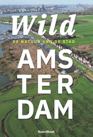 Rob Biersma Wild Amsterdam