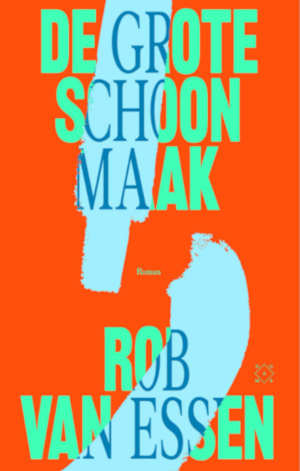 Rob van Essen De grote schoonmaak recensie