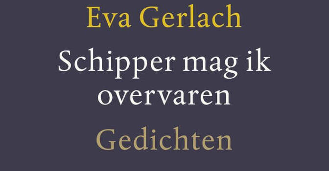 Eva Gerlach – Schipper mag ik overvaren