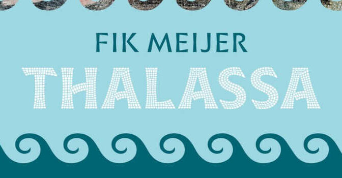 Thalassa Fik Meijer boek met historische bespiegelingen rond de Middellandse Zee