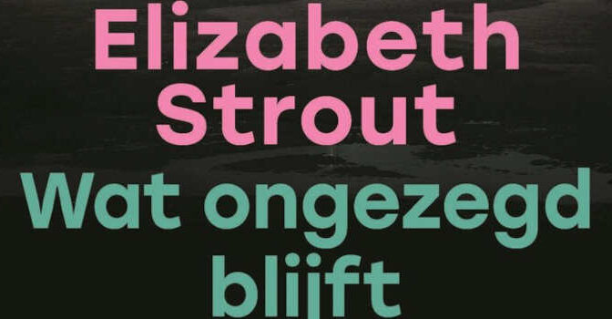 Elizabeth Strout – Wat ongezegd blijft