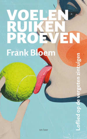 Frank Bloem Voelen, ruiken, proeven