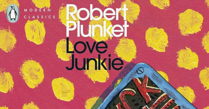Love Junkie Robert Pluncket novel from 1992 by the American writer