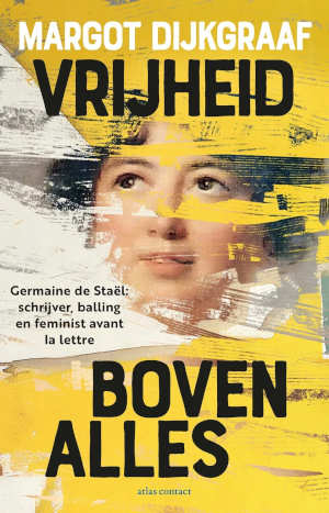 Margot Dijkgraaf Vrijheid boven alles