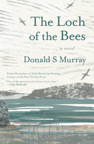 Donald S. Murray The Loch of the Bees review