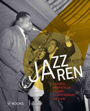 Jazzjaren boek over Amsterdam 1930-1939 recensie
