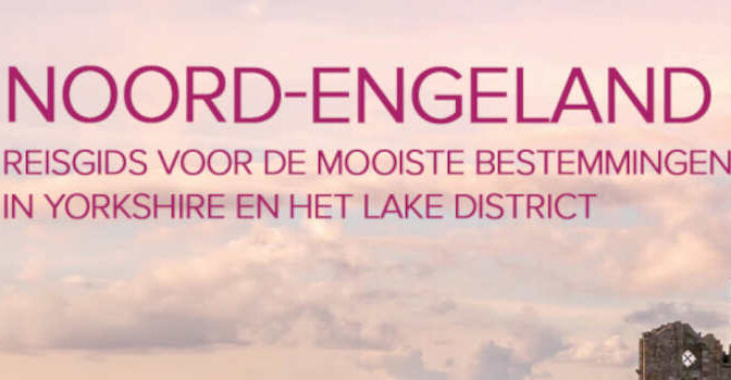 Noord-Engeland reisgids van Dirk Musschoot de mooiste bestemmingen in Yorkshire en het Lake District