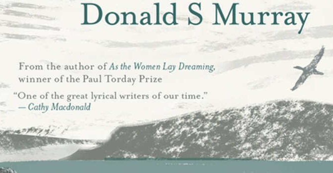 The Loch of the Bees Donald S. Murray novel about the lives of Hebrideans across the centuries