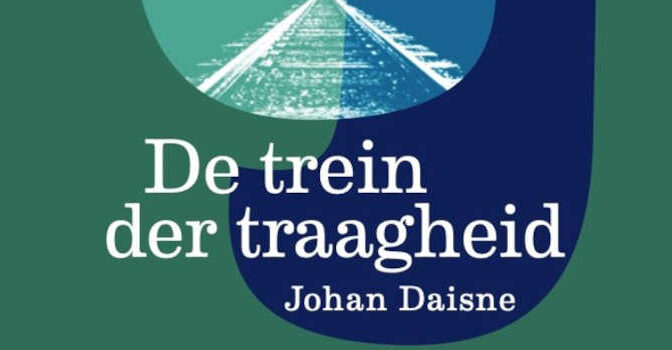De trein der traagheid Johan Daisne roman uit 1950