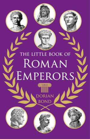Dorian Bond The Little Book of Roman Emperors review