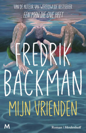 Fredrik Backman Mijn vrienden recensie