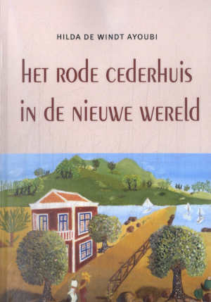 Hilda de Windt Ayoubi Het rode cederhuis in de nieuwe wereld
