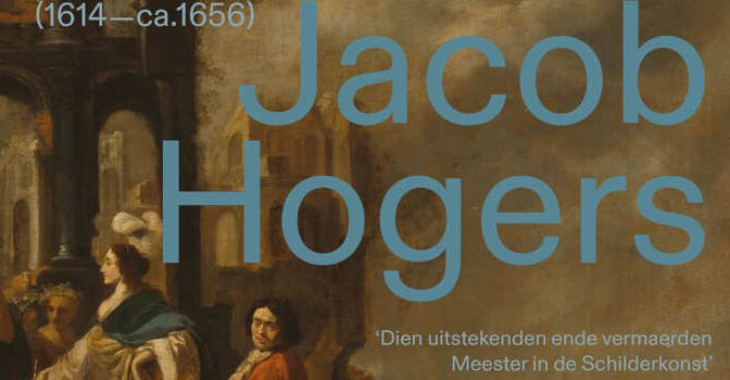 Jacob Hogers boek van Robert Schillemans over de zeventiende-eeuwse schilder