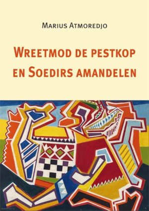 Marius Atmoredjo Wreetmod de pestkop en Soedirs amandelen