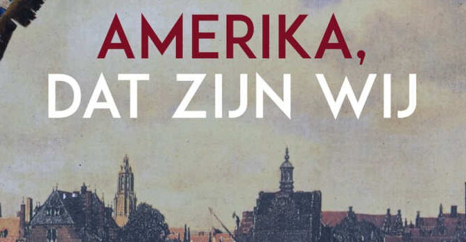 Amerika, dat zijn wij Geerten Waling boek over de Nederlandse invloeden op de founding fathers