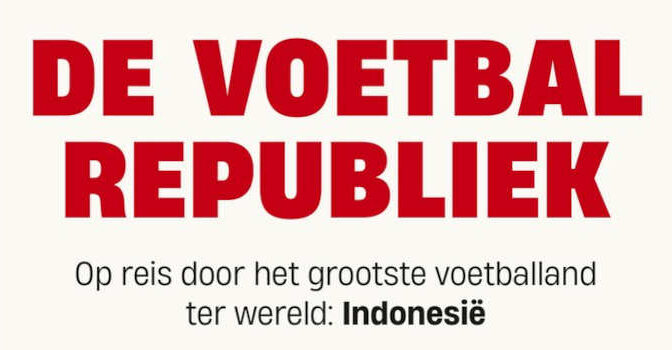 De voetbalrepubliek Sam van Raalte boek op reis door het grootste voetballand ter wereld Indonesië