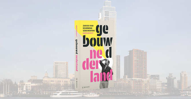 Gebouwd Nederland Martjan Kuit zakgids voor beginnende gebouwenfans