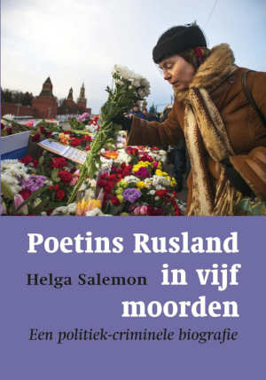 Helga Salemon Poetins Rusland in vijf moorden recensie