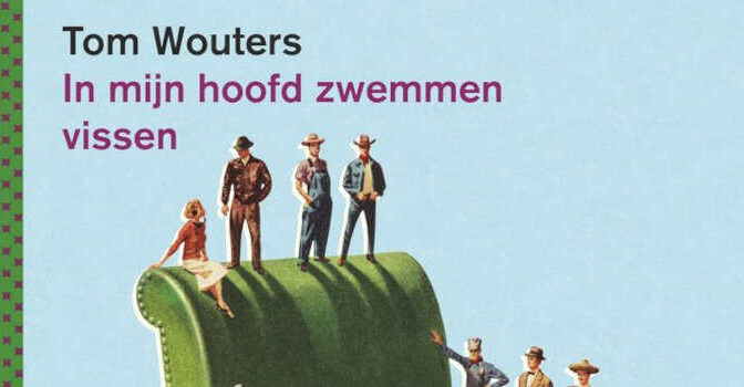 In mijn hoofd zwemmen vissen Tom Wouters boek met verhalen