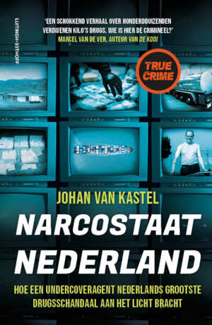 Johan van Kastel Narcostaat Nederland recensie