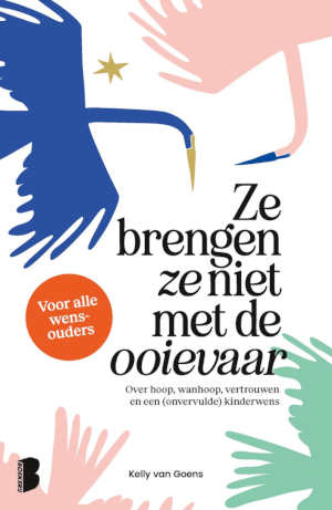 Kelly van Goens Ze brengen ze niet met de ooievaar