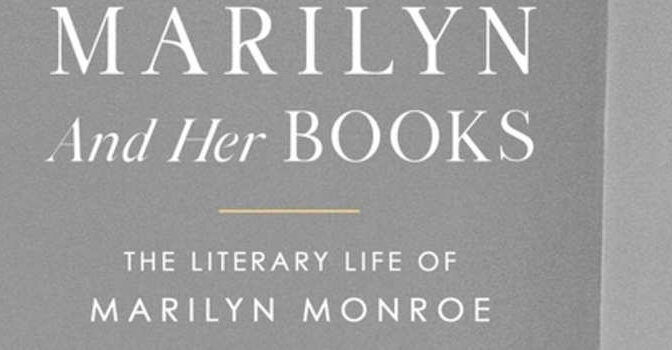 Marilyn and Her Books Gail Crowther Book about the Literary Life of Marilyn Monroe