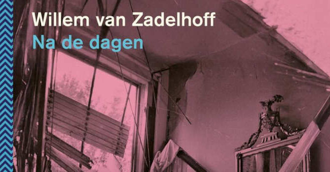 Na de dagen Willem van Zadelhff roman
