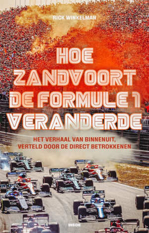 Rick Winkelman Hoe Zandvoort de Formule 1 veranderde