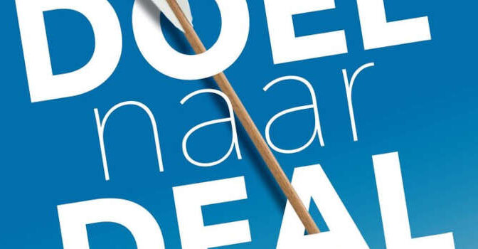 Van doel naar deal Tim Masselink en Maarten van Rossum boek over slim onderhandelen in elke situatie