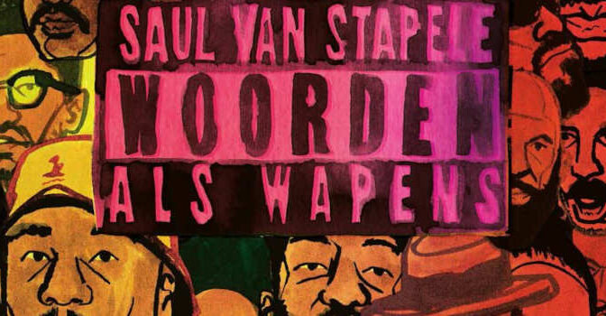 Woorden als wapen Saul van Stapele boek over mythen, macht en gansta rap