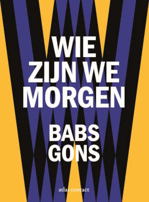 Babs Gons Wie zijn we morgen