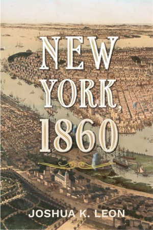 Joshua K. Leon New York 1860 review