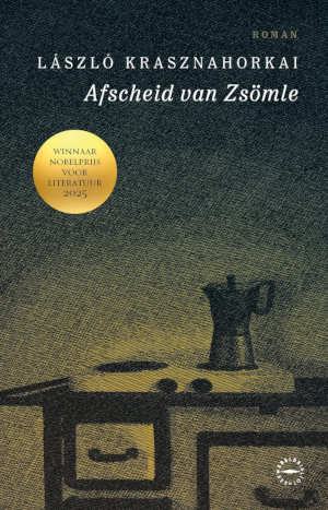 Lászlo Krasznahorkai Afscheid van Zsömle
