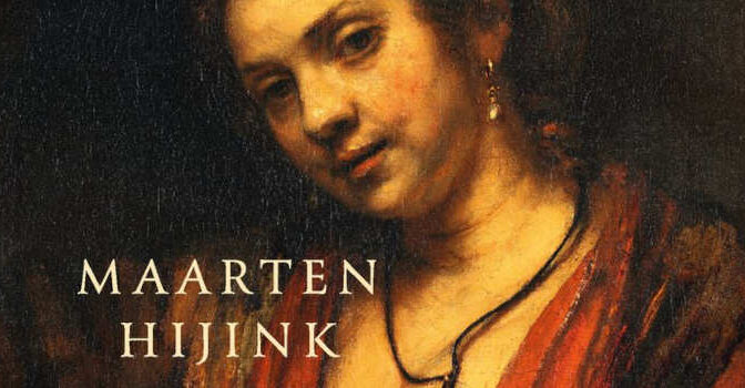 Lichtval Maarten Hijink roman over Hendrickje Stoffels en Rembrandt