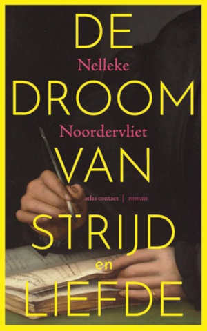 Nelleke Noordervliet De droom van strijd en liefde recensie