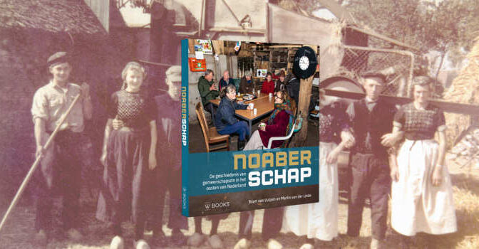 Noaberschap Bram van Vulpen en Martin van der Linde boek over de geschiedenis van gemeenschapszin in het oosten van Nederland