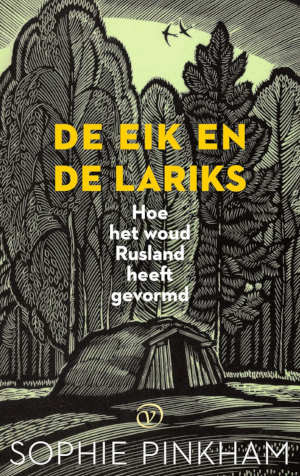 Sophie Pinkham De eik en de lariks