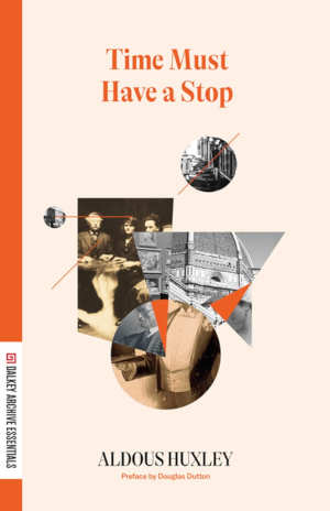 Aldous Huxley Time Must Have a Stop