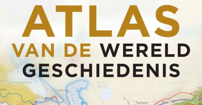 Atlas van de wereldgeschiedenis kaart voor kaart door de tijd