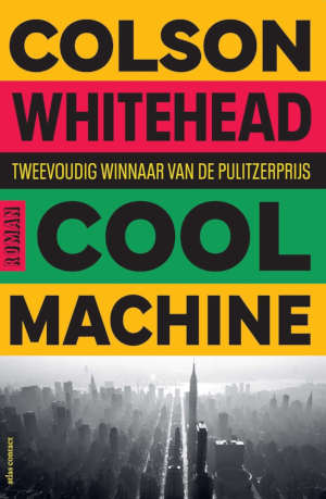 Colson Whitehead Cool Machine Nederlandse vertaling