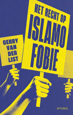 Gerry van der List Het recht op islamofobie recensie