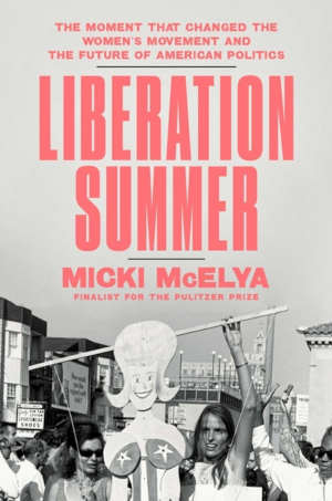 Micki McElya Liberation Summer