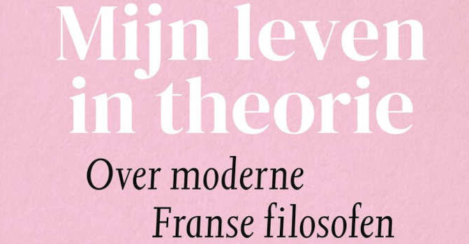 Mijn leven in theorie Emily Eakin boek over moderne Franse filosofen