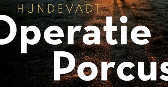 Operatie Porcus Kim Hundevadt Deense thriller