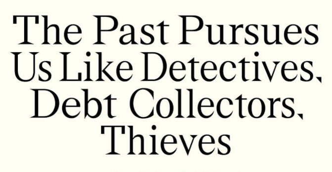 The Past Pursues Us Like Detectives, Debt Collectors, Thieves Juan Pablo Villalobos Novel
