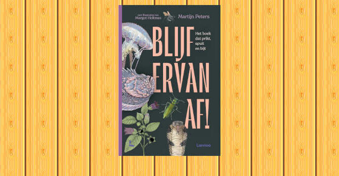 Blijf ervan af boek van Martijn Peters over de gevaarlijkste dieren en planten ter wereld