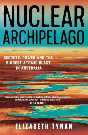 Elizabeth Tynan Nuclear Archipelago