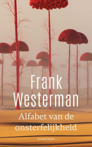 Frank Westerman Alfabet van de onsterfelijkheid recensie